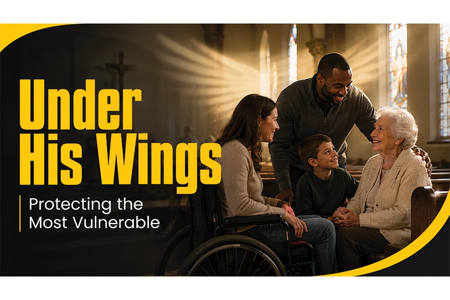 A church safety article image showing caring volunteers gathered with a child, an elderly woman, and a woman in a wheelchair inside a warm church sanctuary, with bold yellow and white text reading “Under His Wings | Protecting the Most Vulnerable.”